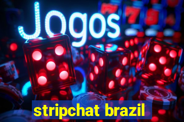 stripchat brazil